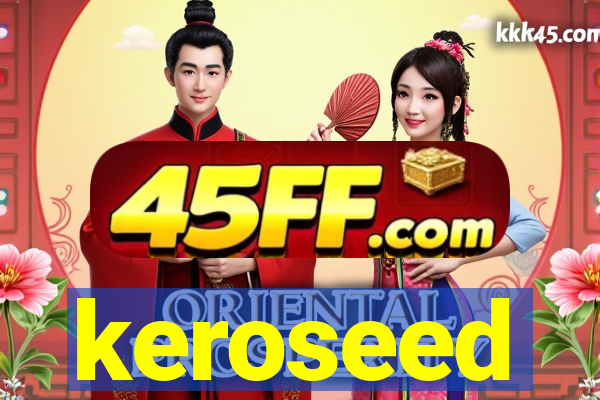 keroseed