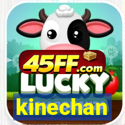 kinechan