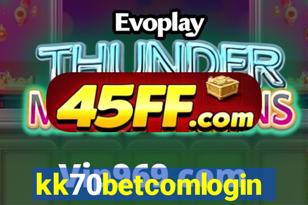kk70betcomlogin