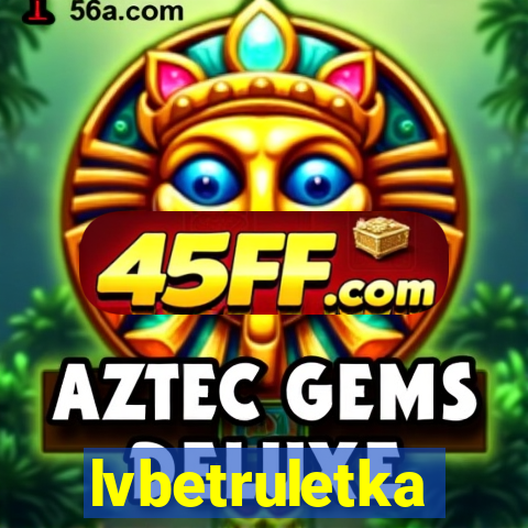 lvbetruletka