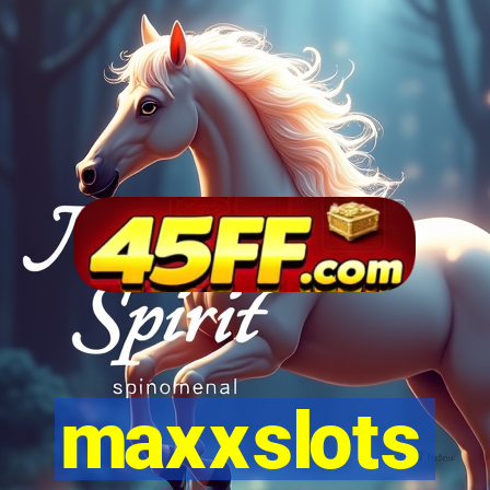 maxxslots