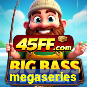 megaseries