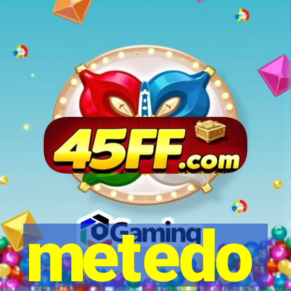 metedo