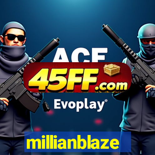 millianblaze