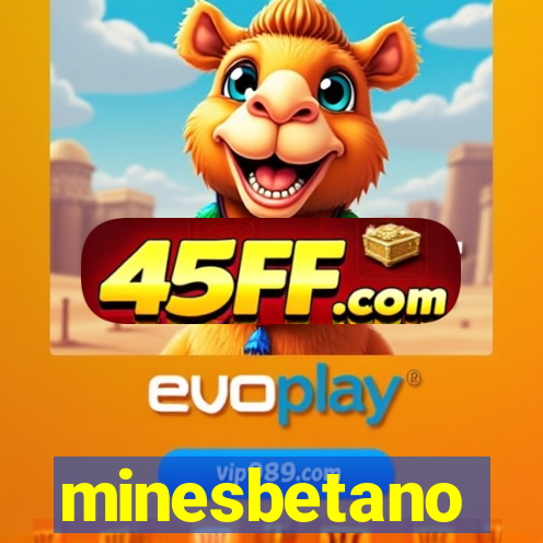 minesbetano