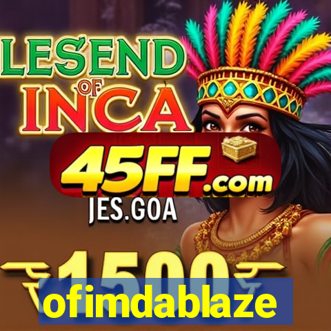 ofimdablaze