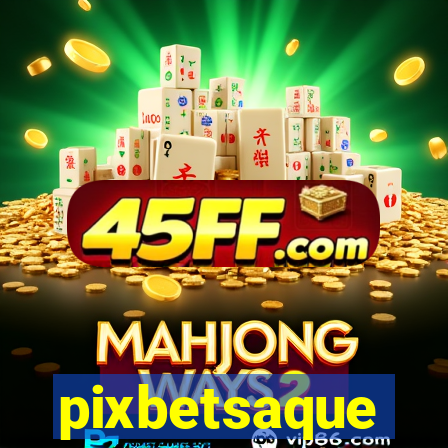 pixbetsaque