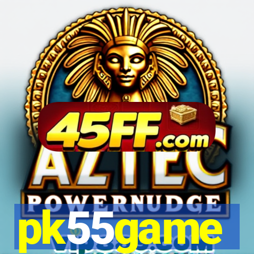 pk55game