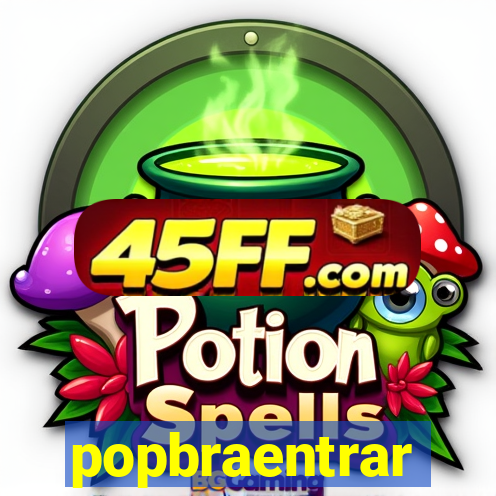 popbraentrar
