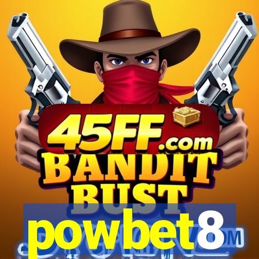 powbet8