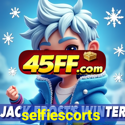 selfiescorts