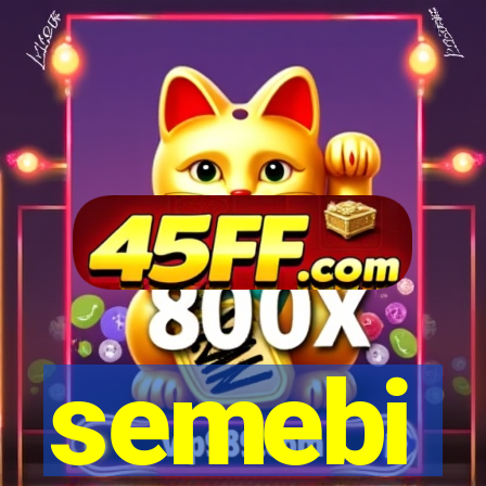 semebi