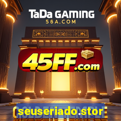 seuseriado.store