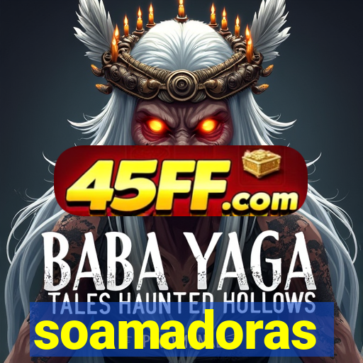 soamadoras