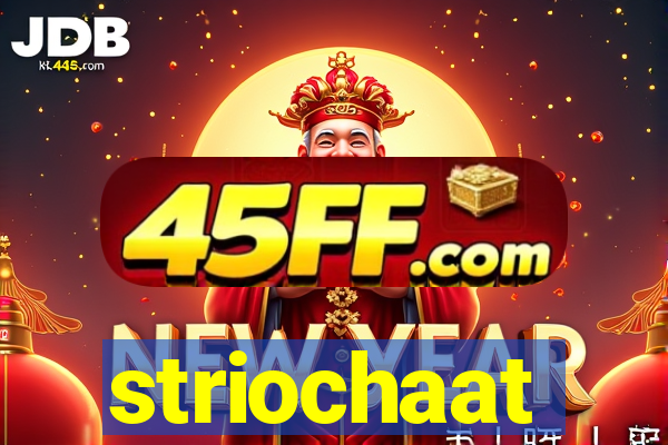 striochaat