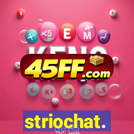 striochat.