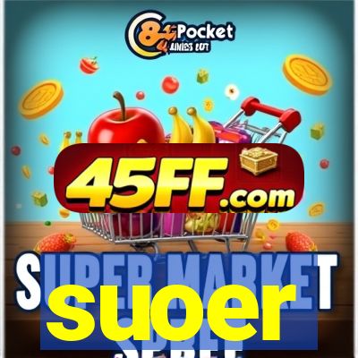 suoer