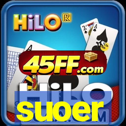 suoer