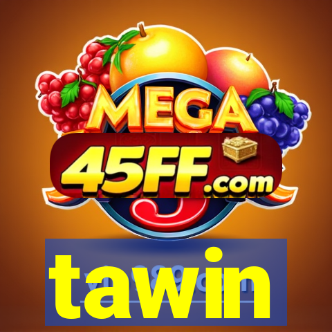 tawin