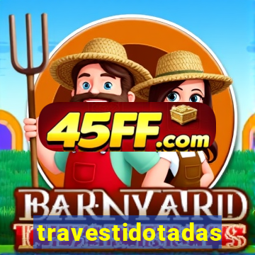 travestidotadas