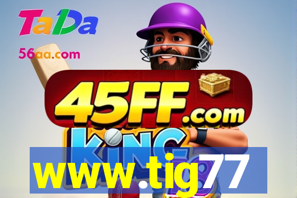 www.tig77