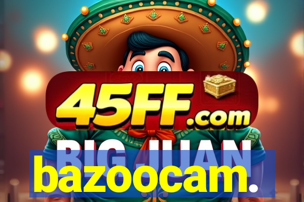 bazoocam.