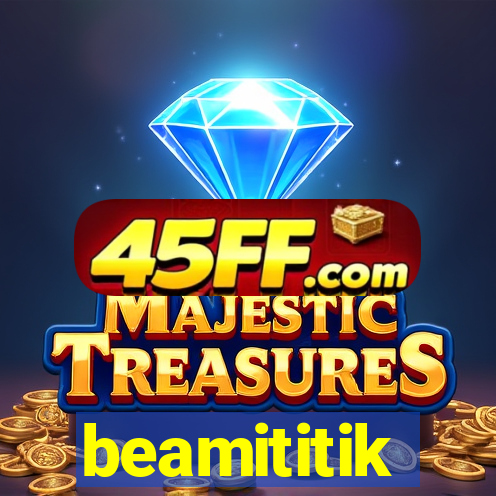 beamititik