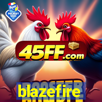 blazefire
