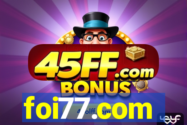 foi77.com