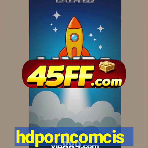 hdporncomcis