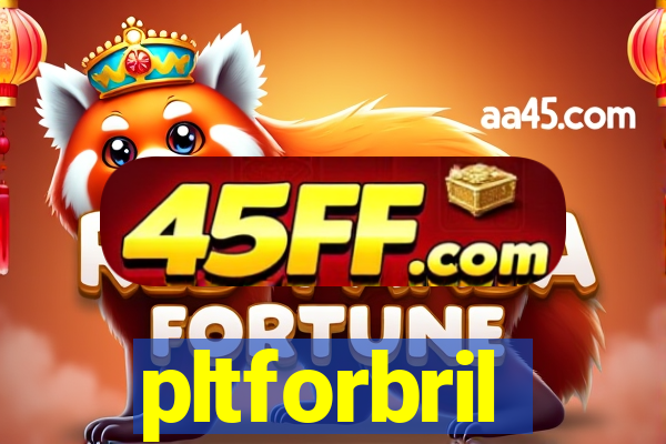 pltforbril