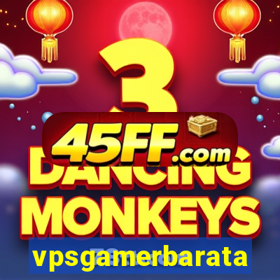 vpsgamerbarata